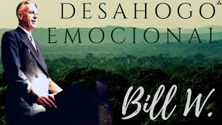 Desahogo Emocional  Bill W  inteligenciaemocional [upl. by Yendic]