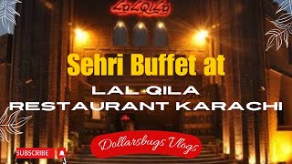 Sehri buffet at Lal Qila  100 Dishes at The Top Buffet Restaurant in Karachi [upl. by Ahsimac471]