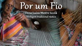 Por um Fio  Tecelagem tradicional rústica [upl. by Wight]