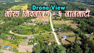 Morang Miklajung 6 Lalmati Drone View  मिक्लाजुङ ६ लालमाटीलाई आकाशबाट हेर्दा यस्तो देखियो [upl. by Howie739]