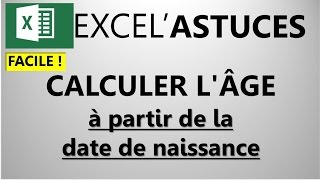 EXCEL  CALCULEZ FACILEMENT LAGE A PARTIR DE LA DATE DE NAISSANCE 07 [upl. by Milas]