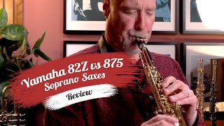 Yamaha Custom Soprano Saxophone Comparisons  YSS82Z vs YSS875EX [upl. by Sadie]