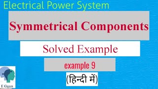 Symmetrical Components Numerical 9 [upl. by Ehcsrop]