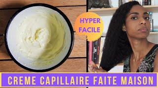 CREME CAPILLAIRE FAIT MAISON  DIY Recette crème capillaire cheveux crépus hydratante nourrissante [upl. by Nuli241]