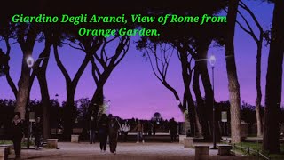 Giardino Degli Aranci View of Rome from Orange Garden WONDERFUL Rome Italy [upl. by Ynomrah162]