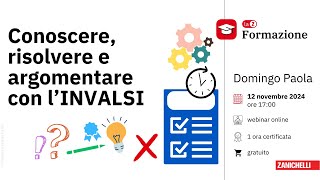 Webinar  Conoscere risolvere e argomentare con l’INVALSI [upl. by Arsuy]