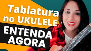 Tudo sobre Tablatura no Ukulele aprenda a ler fácil HOJE [upl. by Bean]