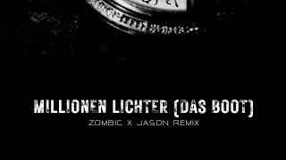 Millionen Lichter Das Boot  Zombic x Jason Remix [upl. by Kotta]