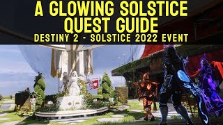 A Glowing Solstice Quest Guide  Solstice 2022  Destiny 2 [upl. by Anerb]