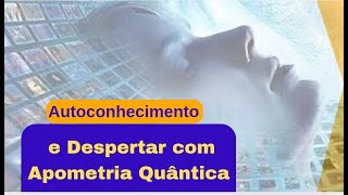 Autoconhecimento  Despertar com Apometria Quântica [upl. by Hguh]