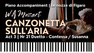 CANZONETTA SULLARIA Mozart La Contessa amp Susannas Duettino from LE NOZZE DI FIGARO Piano Accomp [upl. by Eidroj904]