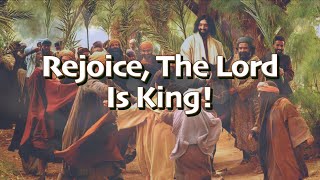 Rejoice The Lord Is King [upl. by Nhguav]