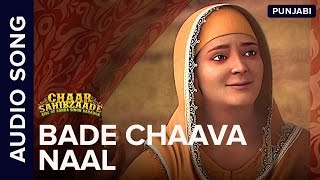 Bade Chaava Naal  Full Audio Song  Chaar Sahibzaade Rise Of Banda Singh Bahadur [upl. by Moskow]