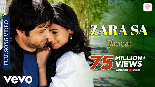 Zara Sa Full Video  JannatEmraan Hashmi SonalKKPritamSayeed QuadriMahesh Bhatt [upl. by Pavyer979]