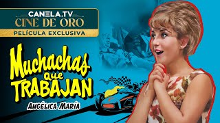 Muchachas Que Trabajan 1961 Película completa con Angélica María  CanelaTV [upl. by Eelrebmik]