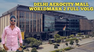 DELHI AEROCITY MALL WORLDMARK 2 FULL VOLG couple place [upl. by Acemat]