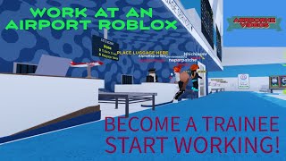 Easy How to start working in ✈️ Work at an Airport RP Roblox for FREE [upl. by Juakn]