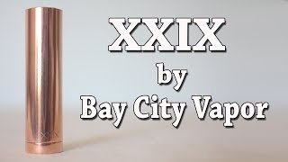 XXIX Mod by Bay City Vapor [upl. by Yrad]