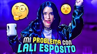 Mi PROBLEMA con LALI ESPÓSITO [upl. by Tatia192]