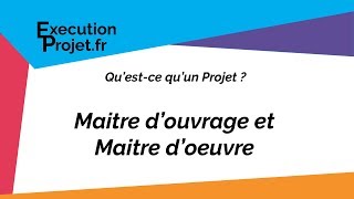 Maitrise douvrage et maitrise doeuvre  Les bases du management de projet [upl. by Oam471]