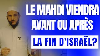 EST CE QUE LE MAHDI APPARAÎTRA AVANT OU APRES LA FIN DISRAËL [upl. by Akeit]