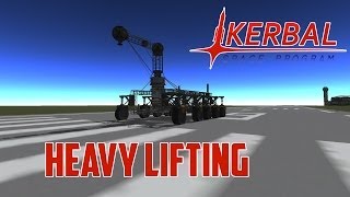 Kerbal Space Program  Heavy Lifting [upl. by Annoved889]