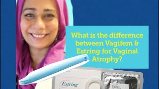 What is the difference between Vagifem and Estring [upl. by Iain]