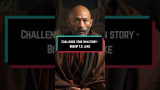 Challenge your own story  Bishop TD Jake Spirituallife [upl. by Lauder]