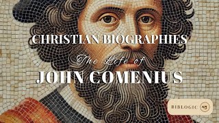 Christian Biographies The Life of Jan Comenius Father of Modern Education [upl. by Krell]