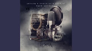 Loca feat Yygty47 amp EleK47 [upl. by Kenji]