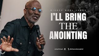 BISHOP NOEL JONES  ILL BRING THE ANOINTING  MAY 19 2024 [upl. by Enileuqaj]