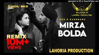 Mirza Bolda Dhol Remix Bob Randhwa Feat DJ Rajveer By Lahoria Production Version Mix [upl. by Dinnage]