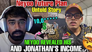 NEYOO REVEALED HIS AND JONATHANS INCOME 🤯  NEYOO FUTURE PLAN UNTOLD STORY 😮  jonathan godlike [upl. by Nicol428]