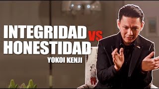 INTEGRIDAD VS HONESTIDAD  YOKOI KENJI [upl. by Aicen]