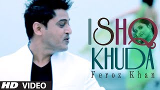 ISHQ KHUDA FT PRINCE GHUMAN FULL VIDEO SONG FEROZ KHAN  SAJNA  NEW PUNJABI SONGS 2014 [upl. by Linneman]