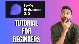 LetsEnhanceio Tutorial  How to use LetsEnhance to create and Upscale Images [upl. by Vander816]