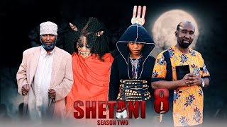 SHETANI EP 8 FINAL [upl. by Arrais]