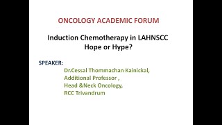 Induction Chemotherapy in LAHNSCCHope or Hype Dr Cessal Thommachan Kainickal [upl. by Aibsel468]