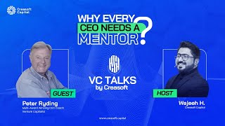 Why Every CEO Needs a Mentor  Expert Insight from Peter Ryding  03  VC Talks [upl. by Ran]