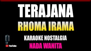 Terajana  Rhoma Irama  KARAOKE DANGDUT NOSTALGIA  Nada Wanita [upl. by Bibi]