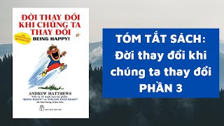 Tóm tắt sách quotĐỜI THAY ĐỔI KHI CHÚNG TA THAY ĐỔIquot PHẦN 3  ĐỌC SÁCH CÙNG TÔI MỖI NGÀY [upl. by Nahgaem]