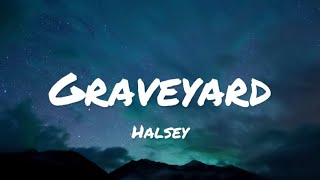 Halsey  Graveyard lyrics [upl. by Norrehc]