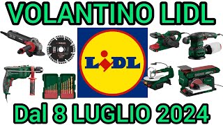 VOLANTINO LIDL PARKSIDE FAI DA TE DAL 8 LUGLIO 2024 volantinospesa performance bricolage lidl [upl. by Triley]