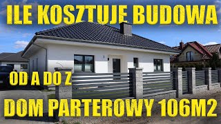 KOSZT BUDOWY MOJEGO DOMU PARTEROWEGO 108m2  150tys  250tys  500tys Koszt budowa domu OD A DO Z [upl. by Bedad]