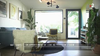 Un appartement de luxe au prix dun studio  Tout compte fait [upl. by Astor]