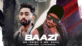 BAAZI  MR SOHU  MR FAISU  Official Video [upl. by Zinnes]