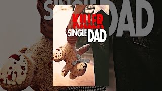 Killer Single Dad [upl. by Cy]