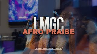 WE LIFT OUR HANDS x ONAGA African Praise Medley  LMGC feat Treasure Crown [upl. by Aicilif]