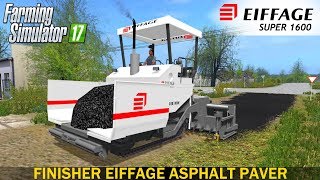 Farming Simulator 17 FINISHER EIFFAGE ASPHALT PAVER [upl. by Constance433]