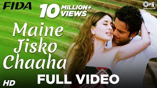 Maine Jisko Chaaha  Video Song  Fida I Kareena Kapoor amp Fardeen Khan  Sonu Nigam amp Alisha Chinai [upl. by Fulmer]